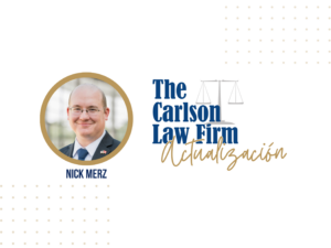 El Abogado Licenciado Nick Merz Del Bufete The Carlson Law Firm Tiene Una Actualización